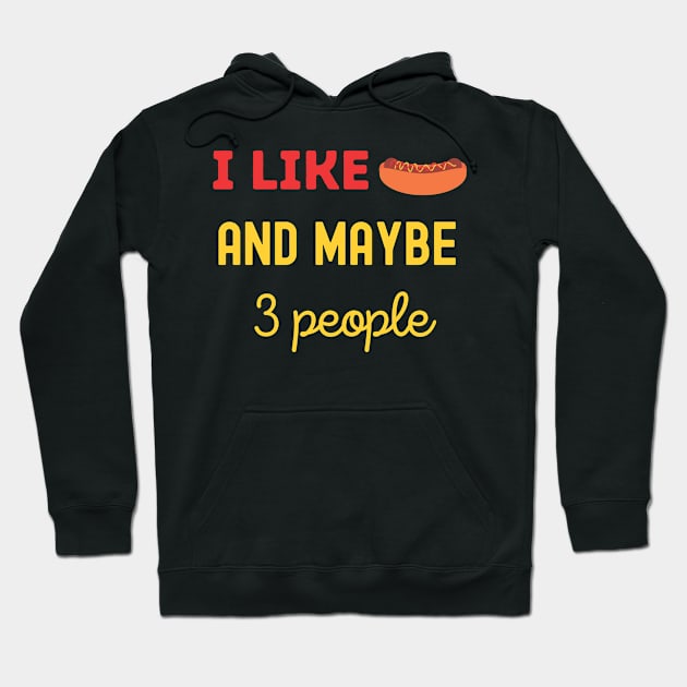 I Like Hot Dog And Maybe 3 People Hoodie by Success shopping